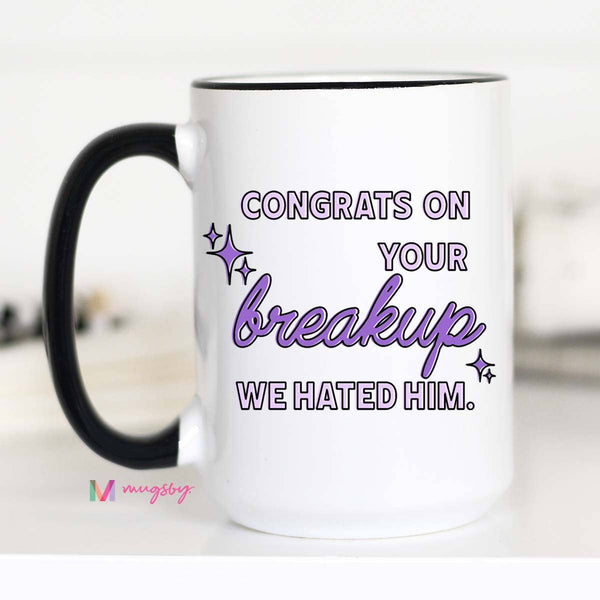 Congrats on your Breakup Mug: 11oz