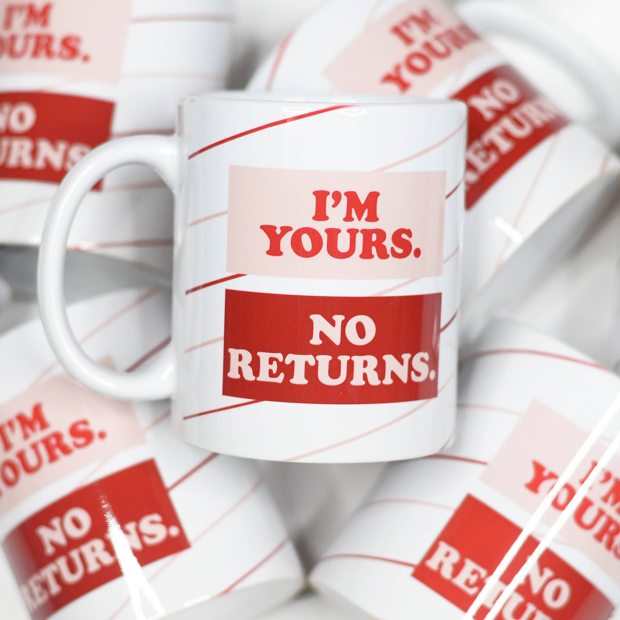I'm Yours No Returns Mug