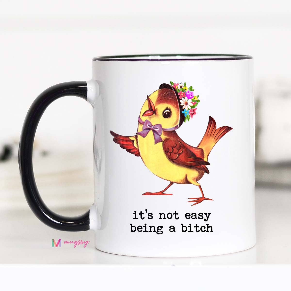 It's Not Easy Being a Bitch Mug: 11oz