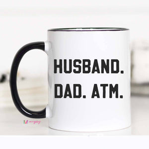 Husband Dad ATM Mug: 11oz