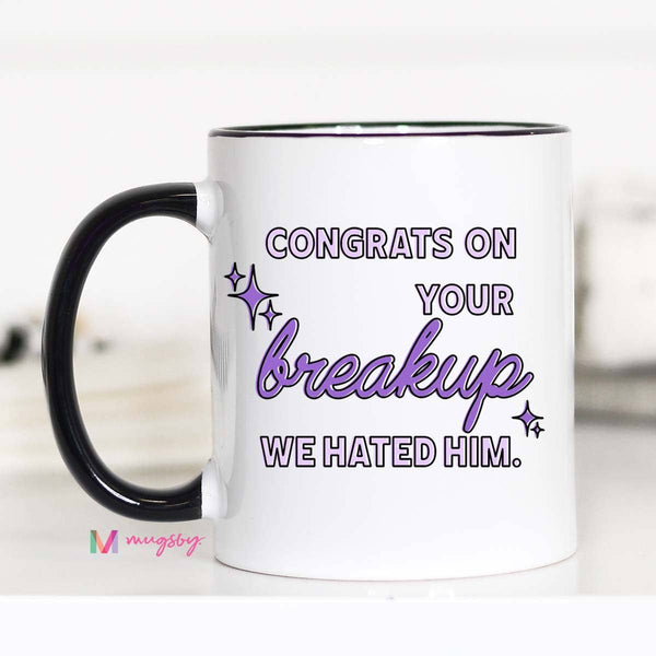 Congrats on your Breakup Mug: 11oz
